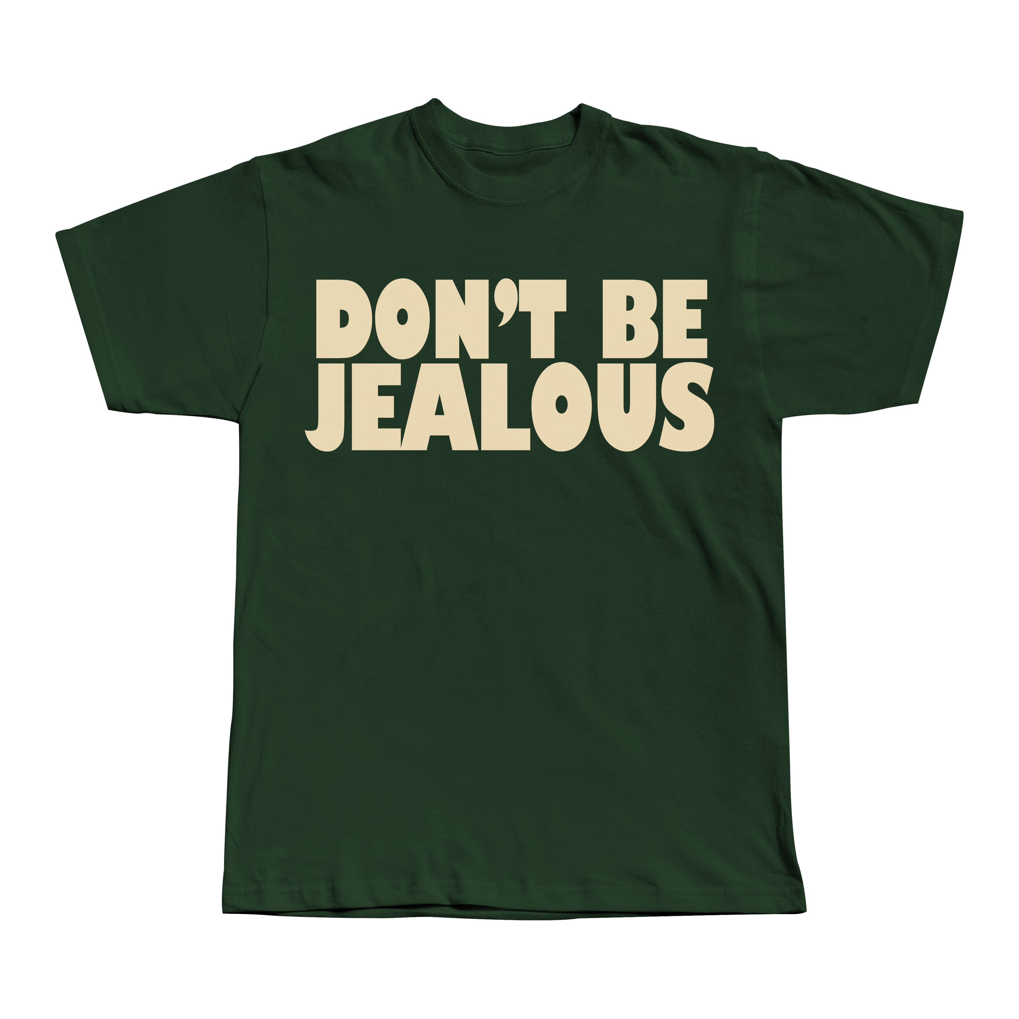 Don't be Jealous Tee